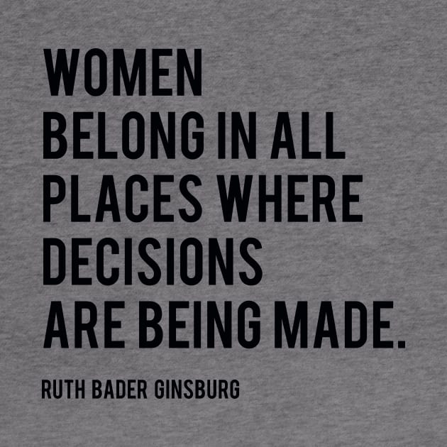 Women Belong In All Places, Ruth Bader Ginsburg, RBG, Motivational Quote by PrettyLovely